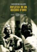Carson McCullers - Riflessi in un occhio d'oro (2014)