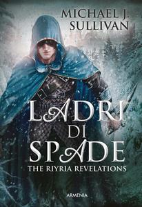Michael J. Sullivan – Ladri di spade (2017)