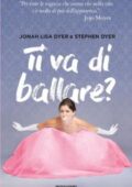 img Jonah Lisa Dyer, Stephen Dyer - Ti va di ballare? (2017)