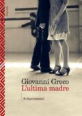 Giovanni Greco - L'ultima madre (2014)
