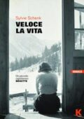 img Sylvie Schenk - Veloce la vita (2018)