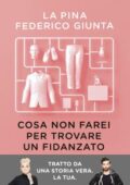 img La Pina, Federico Giunta - Cosa non farei per trovare un fidanzato (2018)