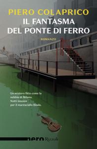 Piero Colaprico – Il fantasma del ponte di ferro (2018)