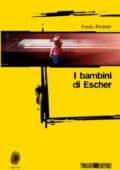 Paolo Pedote - I bambini di Escher (2018)