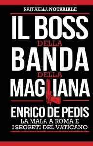 Raffaella Notariale – Il boss della banda della Magliana (2017) [True PDF]