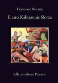 Francesco Recami - Il caso Kakoiannis-Sforza (2014)