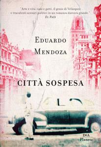 Eduardo Mendoza – Città sospesa (2018)