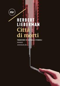 Herbert Lieberman – Città di morti (2018)