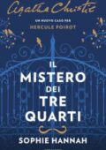 Sophie Hannah - Il mistero dei tre quarti. Un nuovo caso per Hercule Poirot (2018)