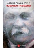 img Arthur Conan Doyle - Romanzo fantasma (2016)