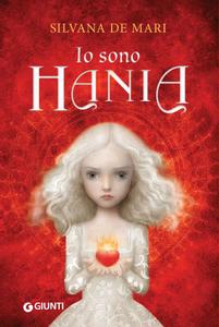 Silvana De Mari – Hania. Io sono Hania (2018)