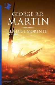 George R.R. Martin – La luce morente (2017)