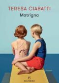 Teresa Ciabatti - Matrigna (2018)