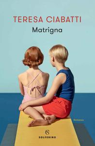 Teresa Ciabatti – Matrigna (2018)