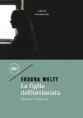 Eudora Welty - La figlia dell'ottimista (2018)