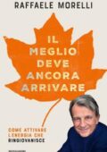 Raffaele Morelli - Il meglio deve ancora arrivare (2018)