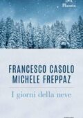 Francesco Casolo, Michele Freppaz - I giorni della neve (2018)