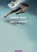 Eshkol Nevo - Soli e perduti (2015)