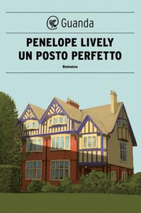 Penelope Lively – Un posto perfetto (2013)