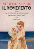 Vittorio Sgarbi - Il Novecento. Dal futurismo al neorealismo (2018)