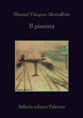 Manuel Vázquez Montalbán - Il pianista (2015)