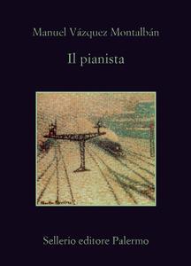Manuel Vázquez Montalbán – Il pianista (2015)