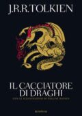 John R. R. Tolkien - Il cacciatore di Draghi, ovvero Giles l'Agricoltore di Ham (2019)