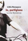 Lidia Menapace - Io, partigiana. La mia resistenza (2014)