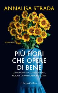 Annalisa Strada – Più fiori che opere di bene (2019)