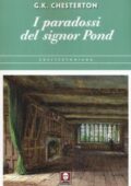 Gilbert Keith Chesterton - I paradossi del signor Pond (2016)