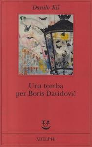 Danilo Kiš – Una tomba per Boris Davidovic (2005)