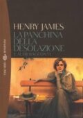 Henry James - La panchina della desolazione e altri racconti (2013)