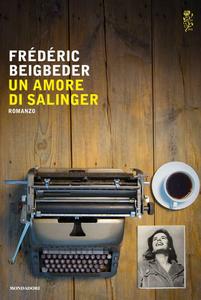 Frédéric Beigbeder – Un amore di Salinger (2016)