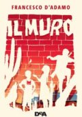 Francesco D'Adamo - Il muro (2018)
