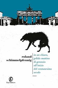 Roland Schimmelpfennig – In un chiaro, gelido mattino di gennaio all’inizio del ventunesimo secolo (2019)