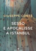 Giuseppe Conte - Sesso e apocalisse a Istanbul (2018)