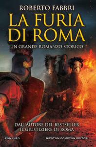 Roberto Fabbri – La furia di Roma (2018)