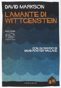 David Markson – L’amante di Wittgenstein (2017)