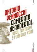 Antonio Pennacchi - Camerata Neandertal. Libri, fantasmi e funerali vari (2014)