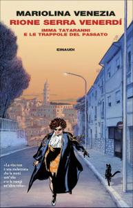 Mariolina Venezia – Rione Serra Venerdí. Imma Tataranni e le trappole del passato (2018)