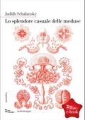 Judith Schalansky - Lo splendore casuale delle meduse (2013)