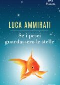 img Luca Ammirati - Se i pesci guardassero le stelle (2019)