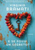 img Virginia Bramati - E se fosse un segreto (2015)
