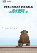 Francesco Piccolo - Allegro occidentale (2015)
