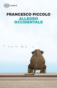 Francesco Piccolo – Allegro occidentale (2015)