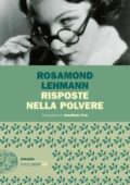 img Rosamond Lehmann - Risposte nella polvere (2014)