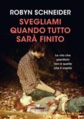 img Robyn Schneider - Svegliami quando tutto sarà finito (2015)