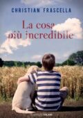 Christian Frascella - La cosa più incredibile (2014)