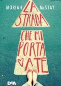 Moriah McStay - La strada che mi porta a te (2015)