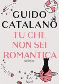 Guido Catalano - Tu che non sei romantica (2019)